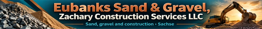 Eubanks Sand & Gravel, Zachary Construction Services LLC — Banner